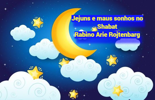 Jejuns e sonhos no Shabat
