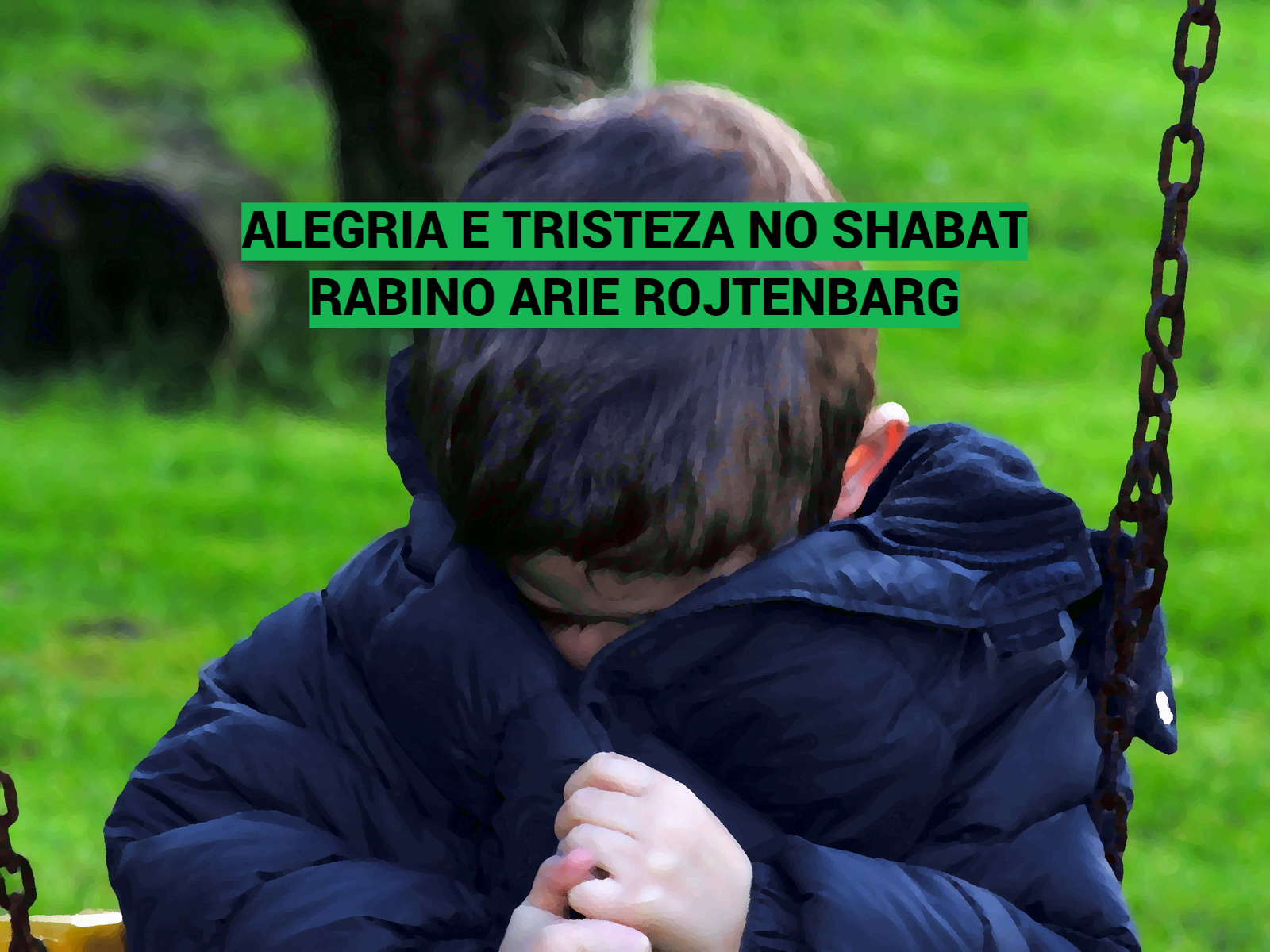 ALEGRIA E TRSTEZA NO SHABAT