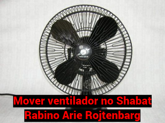 Mover o ventilador no Shabat