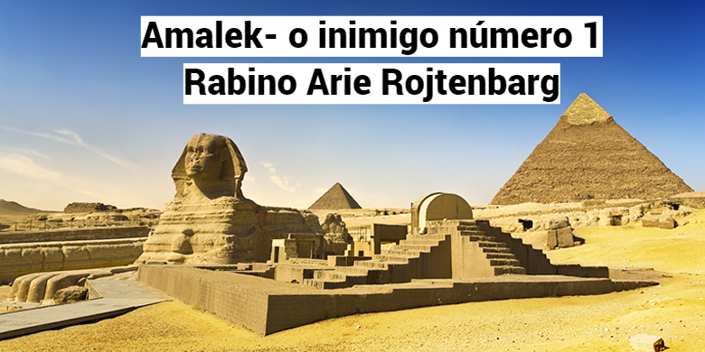 Amalek- o inimigo número 1