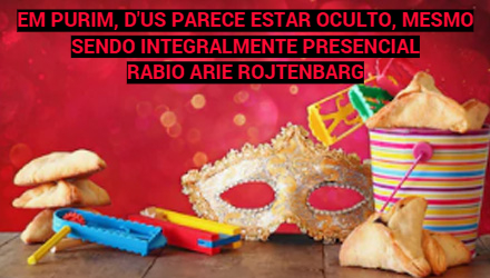 PURIM, D’US PARECE ESTAR OCULTO, MESMO SENDO INTEGRALMENTE PRESENCIAL