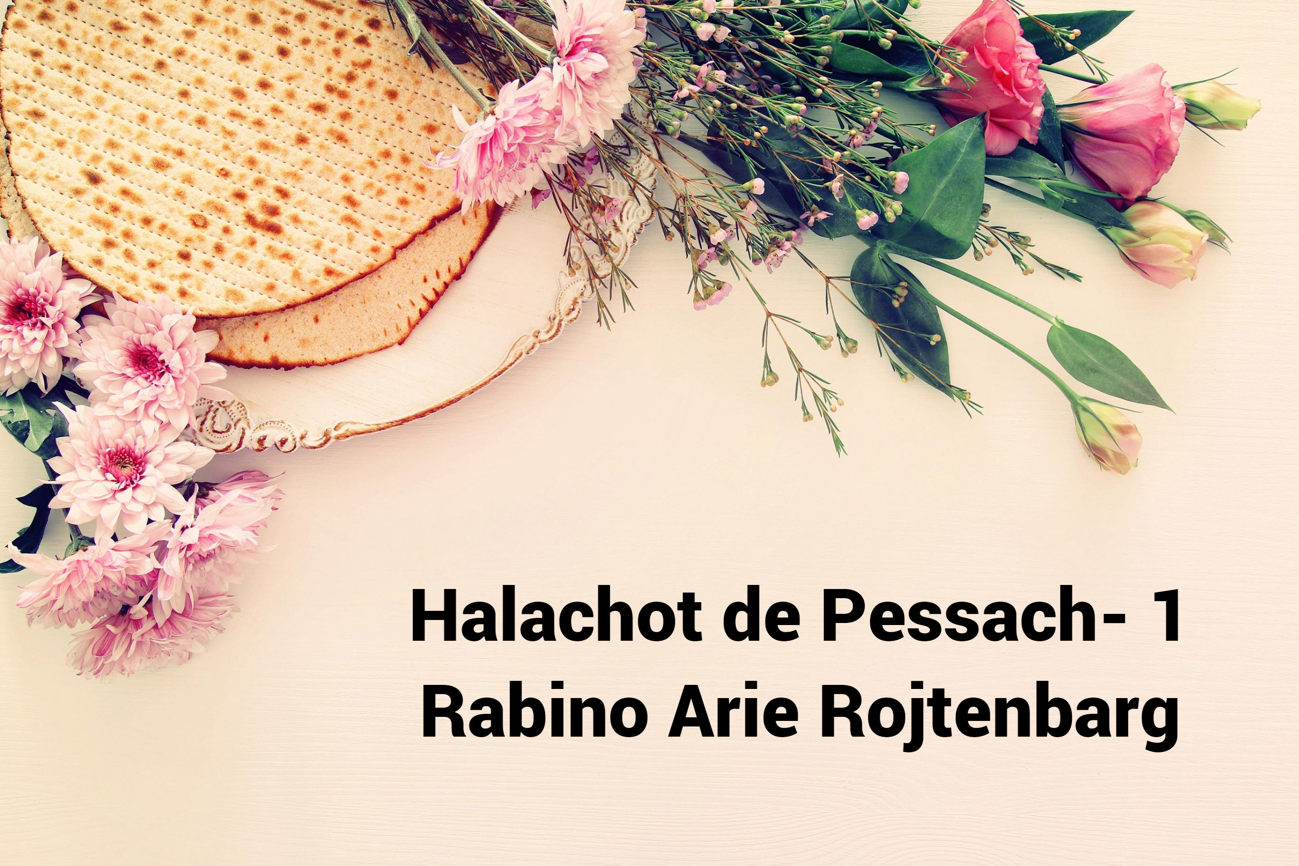 Halachot de Pessach- 1